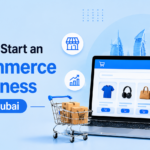 How to Start an E-Commerce Business in Dubai