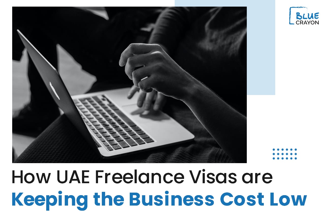 How UAE Freelance Visas are Keeping the Business Cost Low
